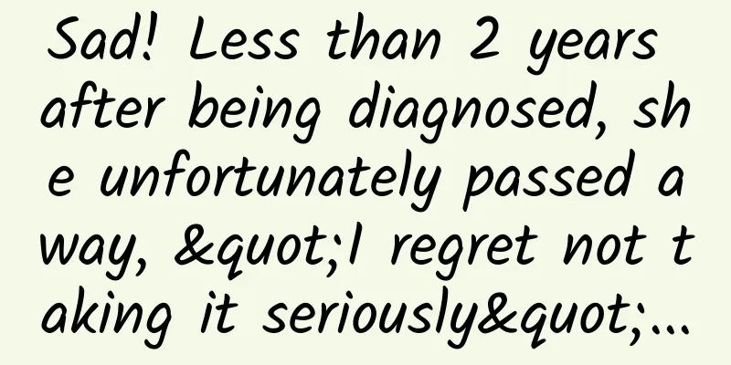 Sad! Less than 2 years after being diagnosed, she unfortunately passed away, "I regret not taking it seriously"...
