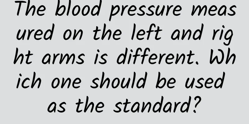 The blood pressure measured on the left and right arms is different. Which one should be used as the standard?