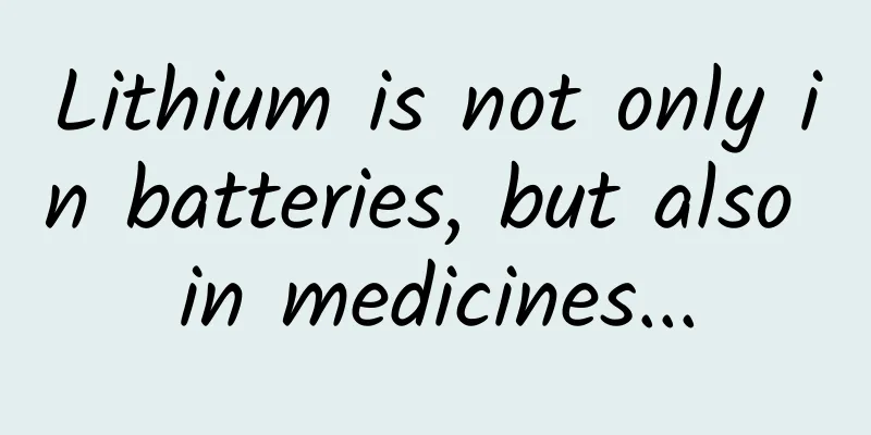 Lithium is not only in batteries, but also in medicines...