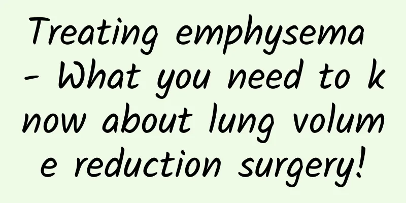 Treating emphysema - What you need to know about lung volume reduction surgery!