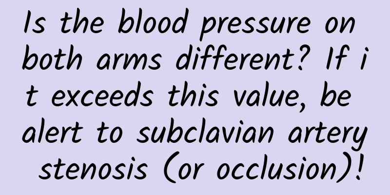 Is the blood pressure on both arms different? If it exceeds this value, be alert to subclavian artery stenosis (or occlusion)!