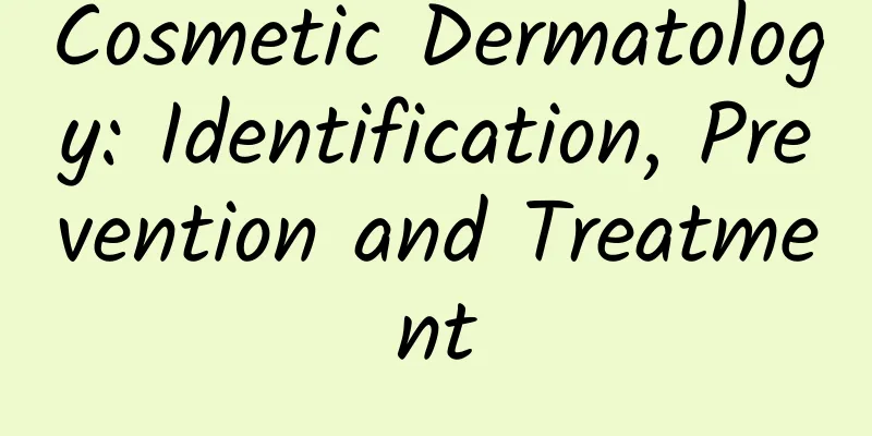 Cosmetic Dermatology: Identification, Prevention and Treatment