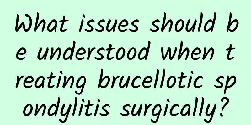 What issues should be understood when treating brucellotic spondylitis surgically?