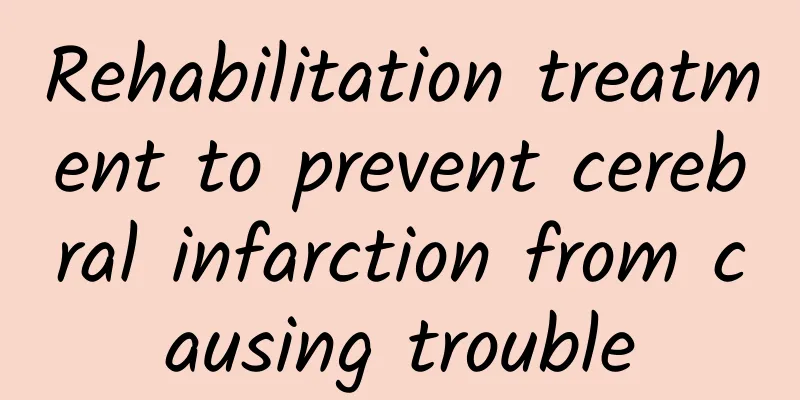 Rehabilitation treatment to prevent cerebral infarction from causing trouble