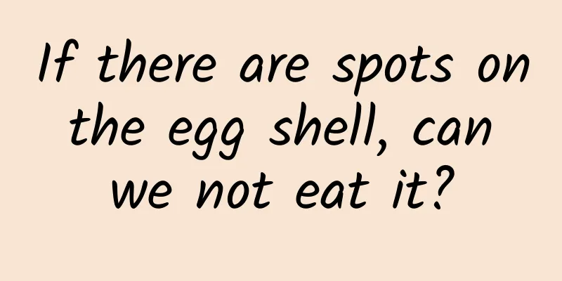 If there are spots on the egg shell, can we not eat it?