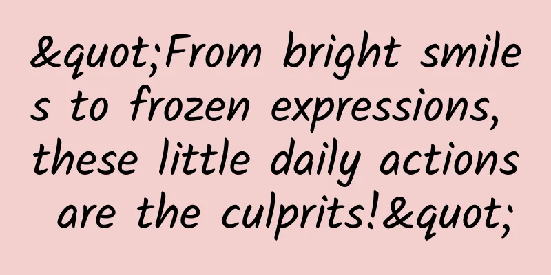 "From bright smiles to frozen expressions, these little daily actions are the culprits!"
