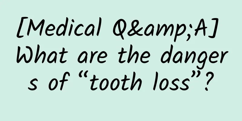 [Medical Q&A] What are the dangers of “tooth loss”?