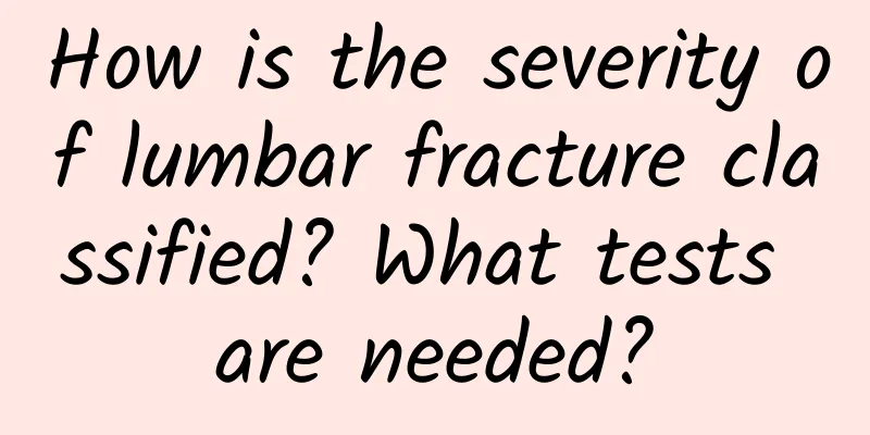 How is the severity of lumbar fracture classified? What tests are needed?
