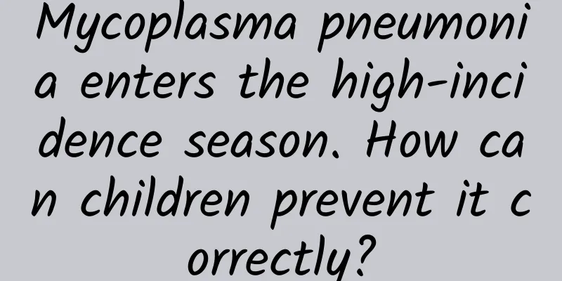 Mycoplasma pneumonia enters the high-incidence season. How can children prevent it correctly?