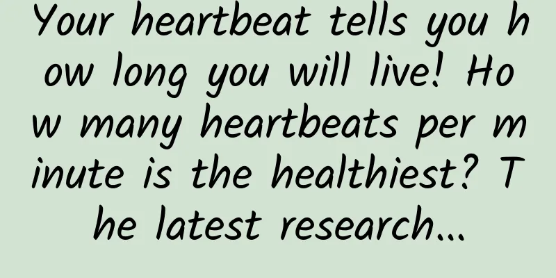 Your heartbeat tells you how long you will live! How many heartbeats per minute is the healthiest? The latest research...