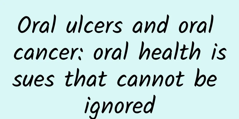 Oral ulcers and oral cancer: oral health issues that cannot be ignored