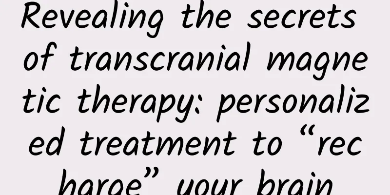 Revealing the secrets of transcranial magnetic therapy: personalized treatment to “recharge” your brain