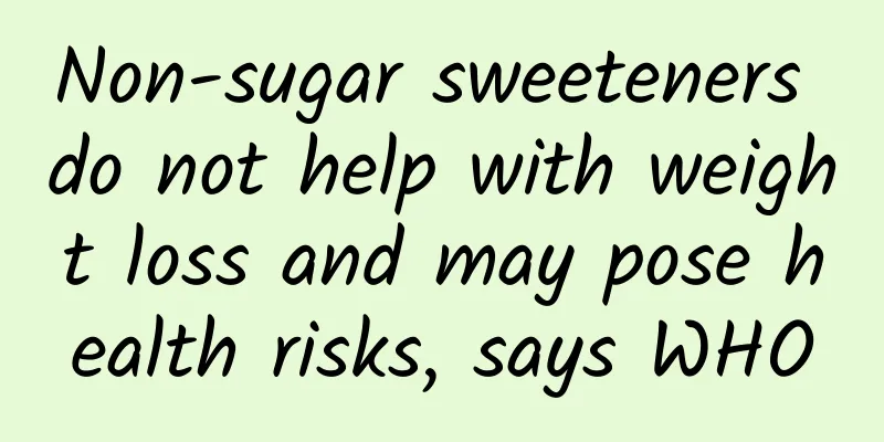 Non-sugar sweeteners do not help with weight loss and may pose health risks, says WHO