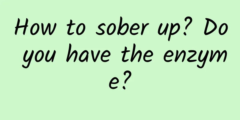 How to sober up? Do you have the enzyme?