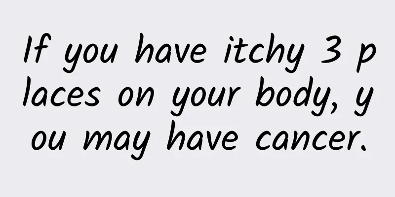 If you have itchy 3 places on your body, you may have cancer.