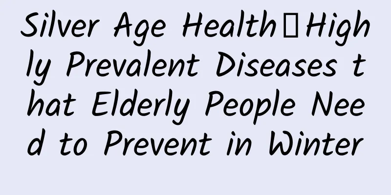 Silver Age Health丨Highly Prevalent Diseases that Elderly People Need to Prevent in Winter