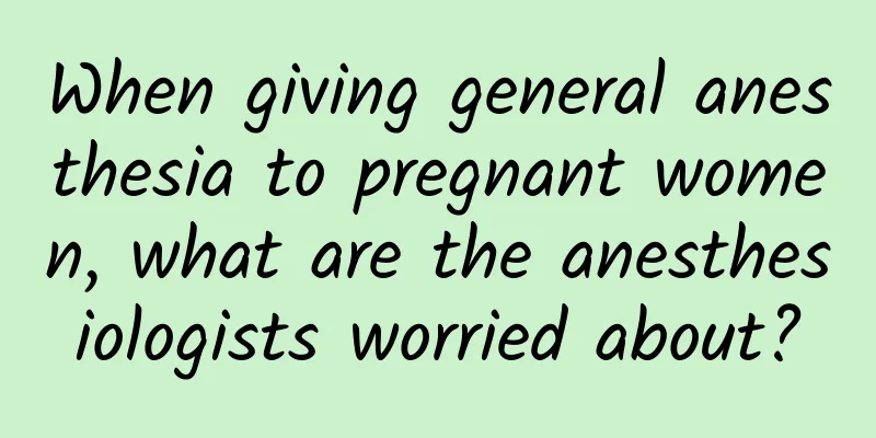 When giving general anesthesia to pregnant women, what are the anesthesiologists worried about?