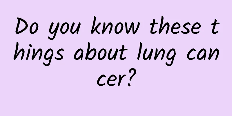 Do you know these things about lung cancer?
