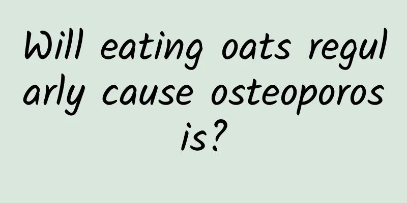 Will eating oats regularly cause osteoporosis?