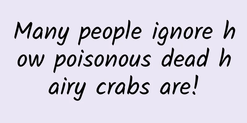 Many people ignore how poisonous dead hairy crabs are!