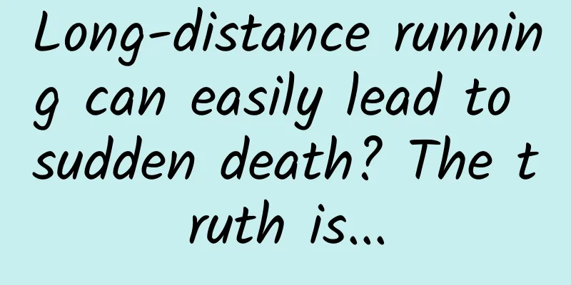 Long-distance running can easily lead to sudden death? The truth is...