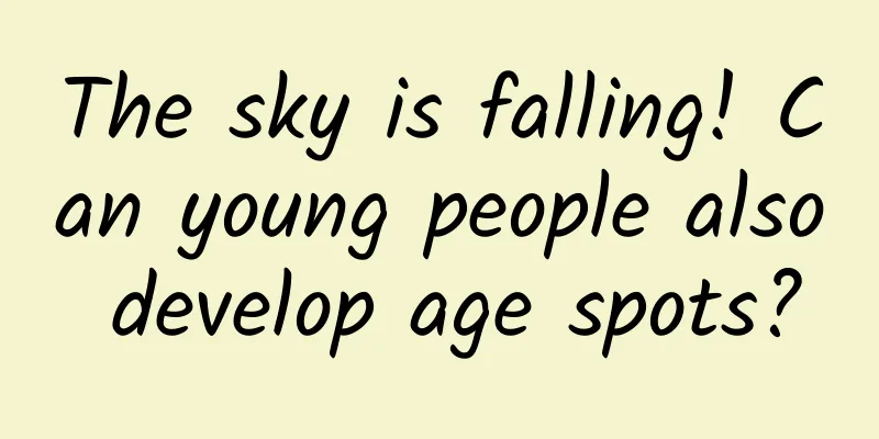 The sky is falling! Can young people also develop age spots?