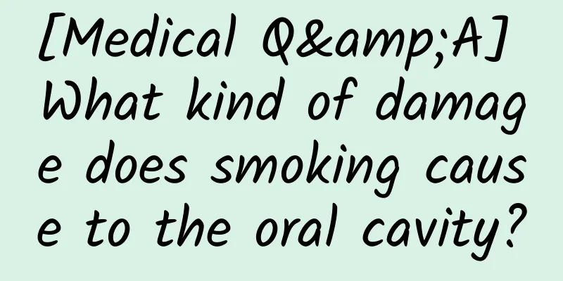 [Medical Q&A] What kind of damage does smoking cause to the oral cavity?