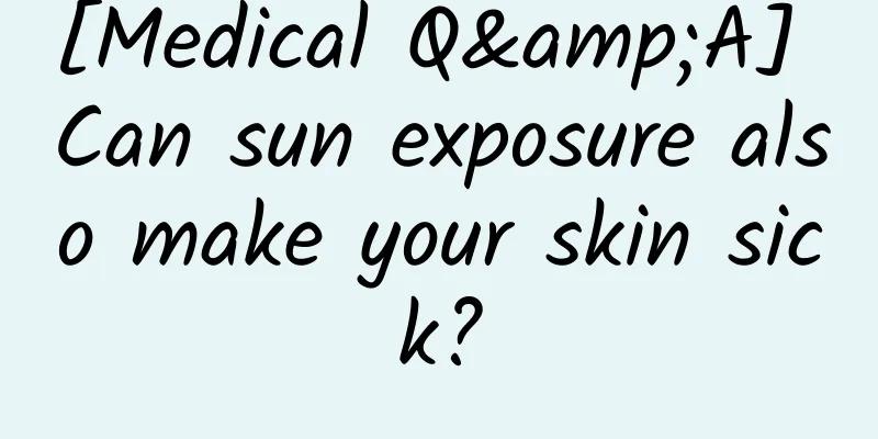 [Medical Q&A] Can sun exposure also make your skin sick?