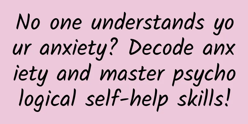No one understands your anxiety? Decode anxiety and master psychological self-help skills!