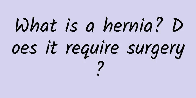 What is a hernia? Does it require surgery?