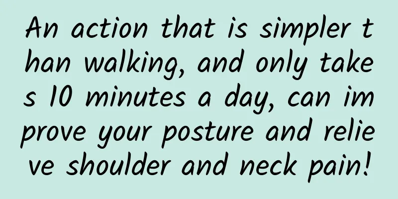 An action that is simpler than walking, and only takes 10 minutes a day, can improve your posture and relieve shoulder and neck pain!