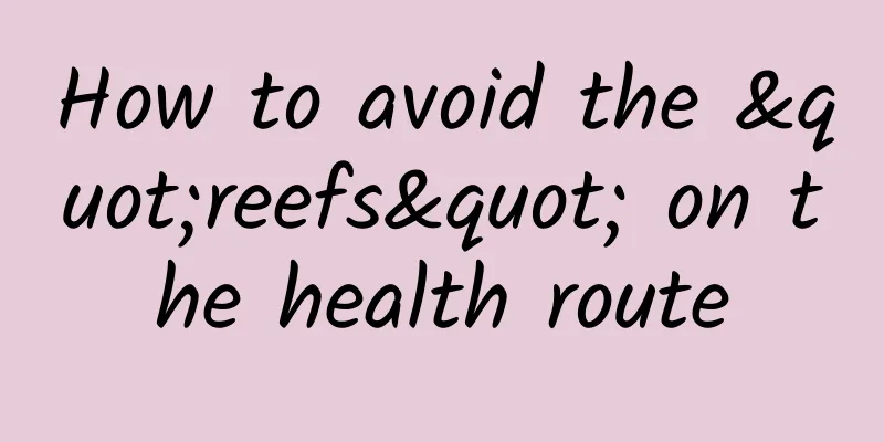 How to avoid the "reefs" on the health route