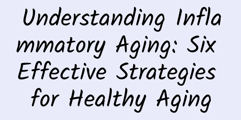 Understanding Inflammatory Aging: Six Effective Strategies for Healthy Aging