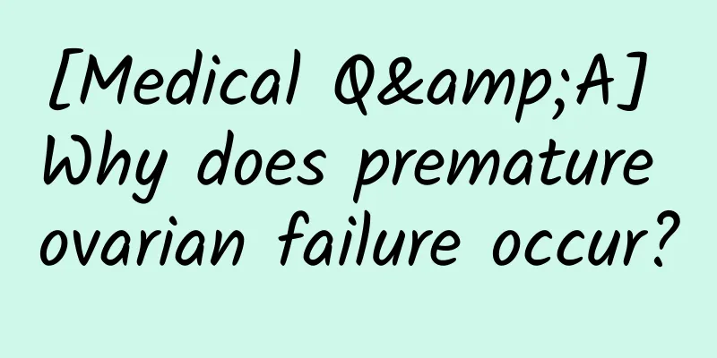 [Medical Q&A] Why does premature ovarian failure occur?