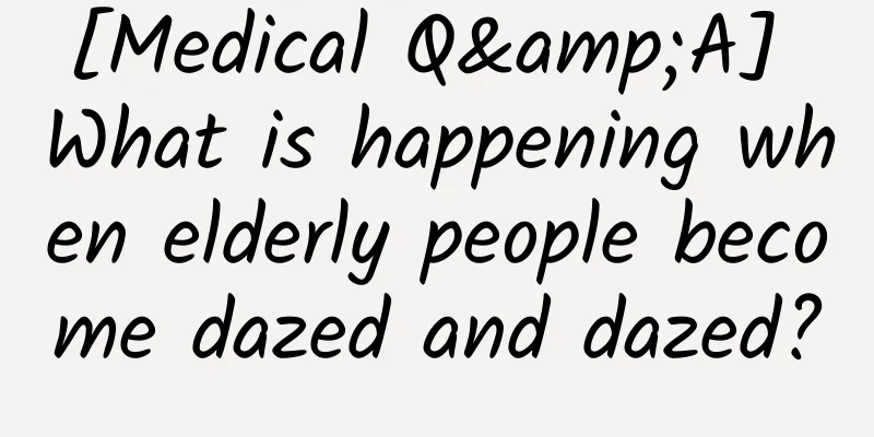 [Medical Q&A] What is happening when elderly people become dazed and dazed?