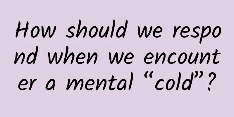 How should we respond when we encounter a mental “cold”?