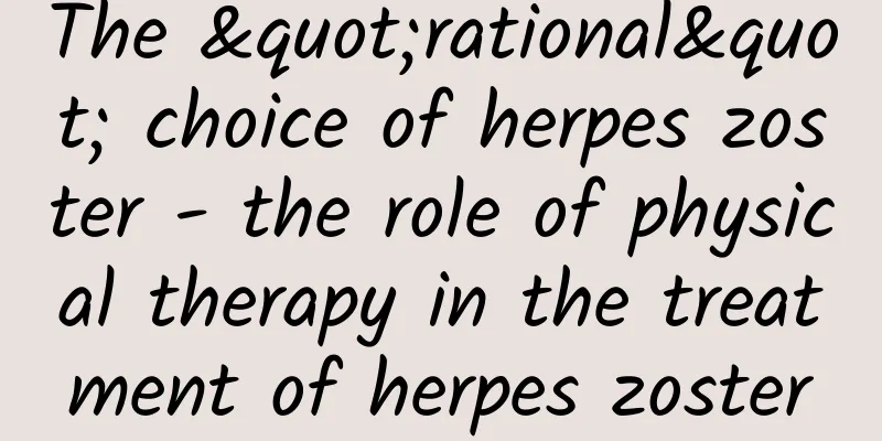 The "rational" choice of herpes zoster - the role of physical therapy in the treatment of herpes zoster