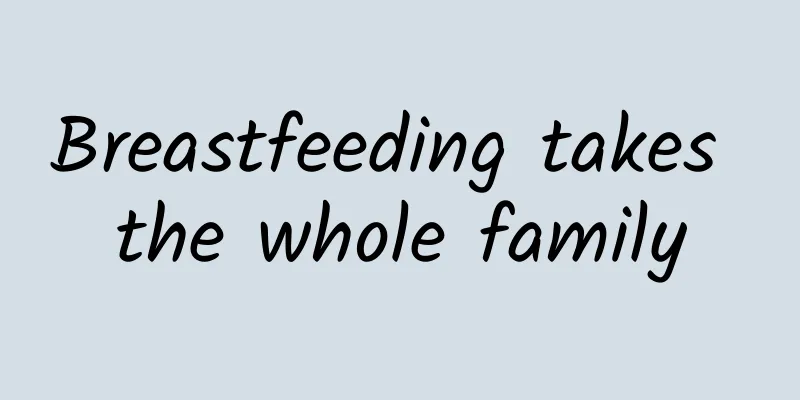 Breastfeeding takes the whole family