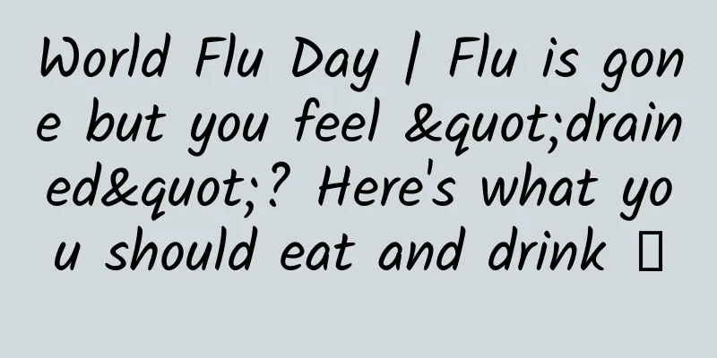 World Flu Day | Flu is gone but you feel "drained"? Here's what you should eat and drink →