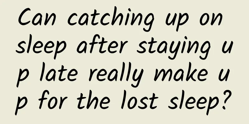 Can catching up on sleep after staying up late really make up for the lost sleep?
