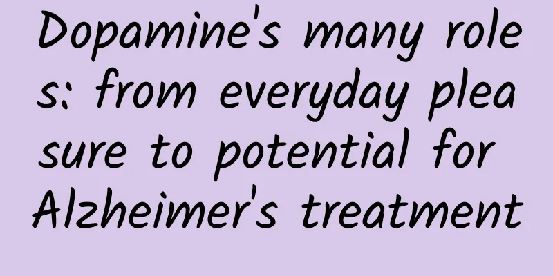 Dopamine's many roles: from everyday pleasure to potential for Alzheimer's treatment