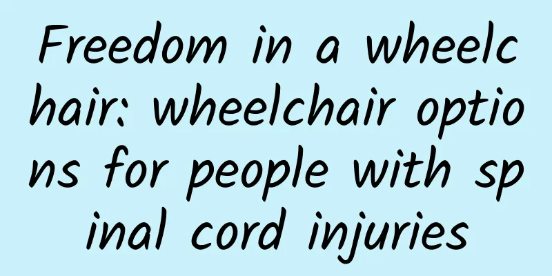 Freedom in a wheelchair: wheelchair options for people with spinal cord injuries