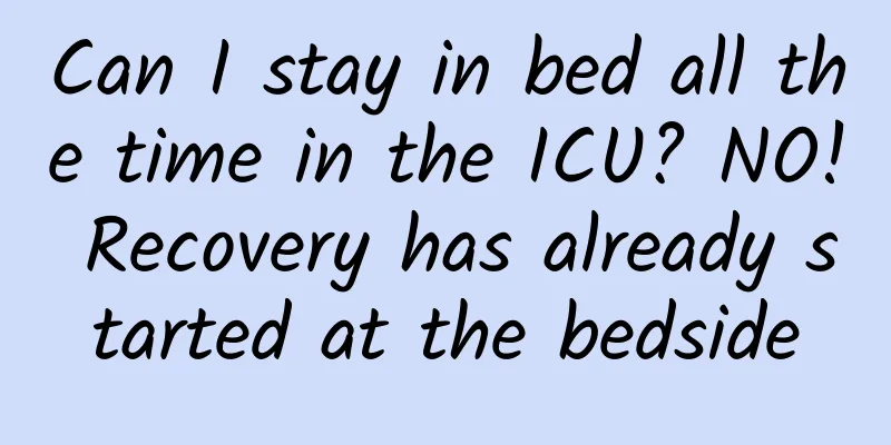 Can I stay in bed all the time in the ICU? NO! Recovery has already started at the bedside