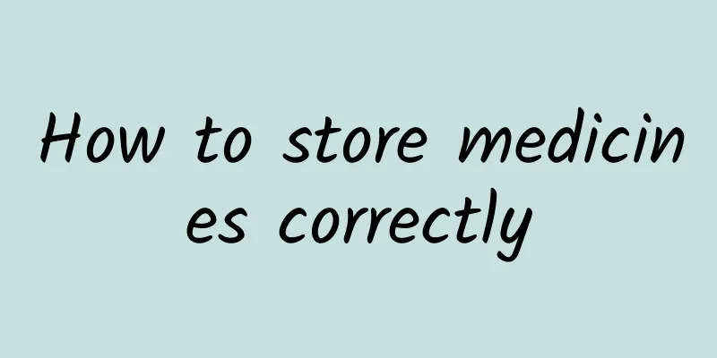 How to store medicines correctly