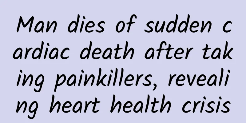 Man dies of sudden cardiac death after taking painkillers, revealing heart health crisis