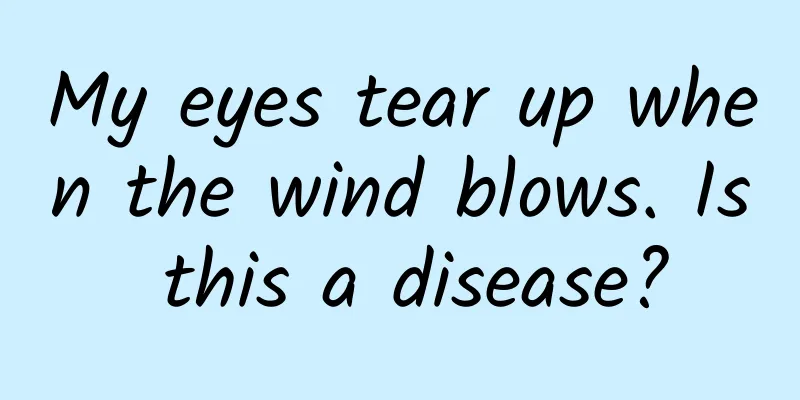 My eyes tear up when the wind blows. Is this a disease?
