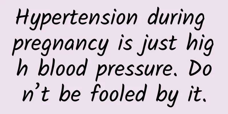 Hypertension during pregnancy is just high blood pressure. Don’t be fooled by it.