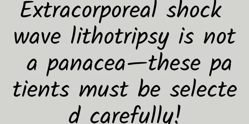 Extracorporeal shock wave lithotripsy is not a panacea—these patients must be selected carefully!