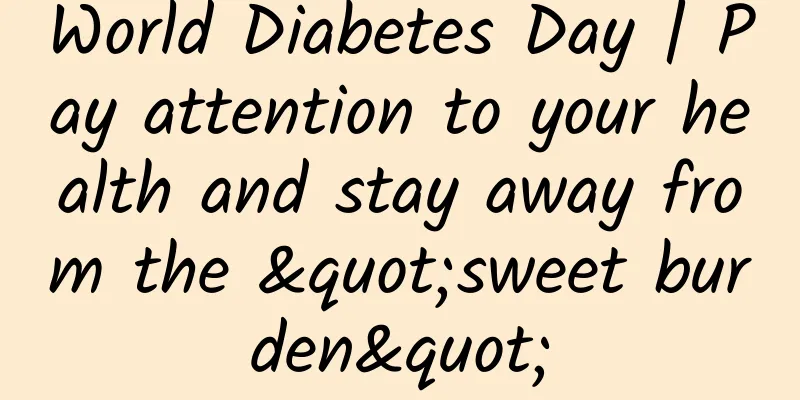 World Diabetes Day | Pay attention to your health and stay away from the "sweet burden"