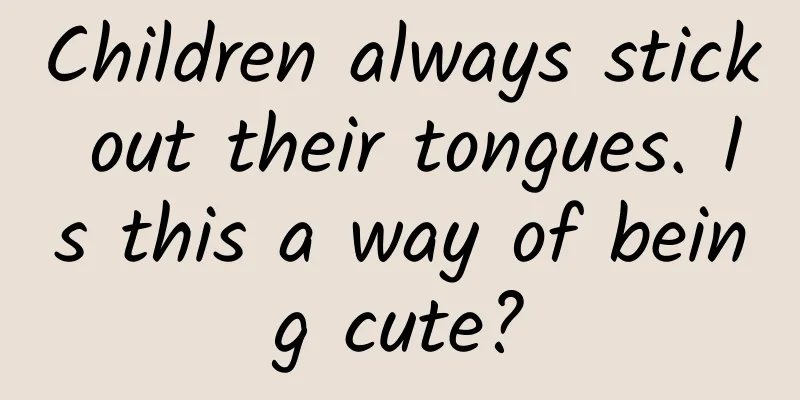 Children always stick out their tongues. Is this a way of being cute?